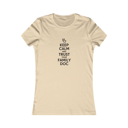 Women's Tee, Keep Calm & Trust Your Family DOc