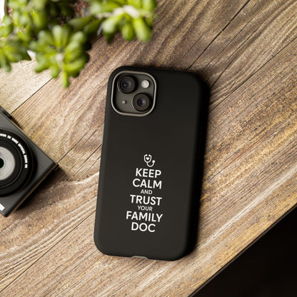 "Keep Calm & Trust Your Family Doc" Phone Case for iPhone, Google Pixel, or Samsung Galaxy
