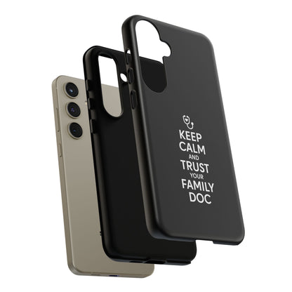 "Keep Calm & Trust Your Family Doc" Phone Case for iPhone, Google Pixel, or Samsung Galaxy