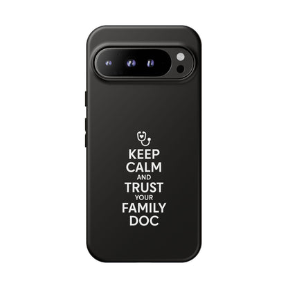 "Keep Calm & Trust Your Family Doc" Phone Case for iPhone, Google Pixel, or Samsung Galaxy