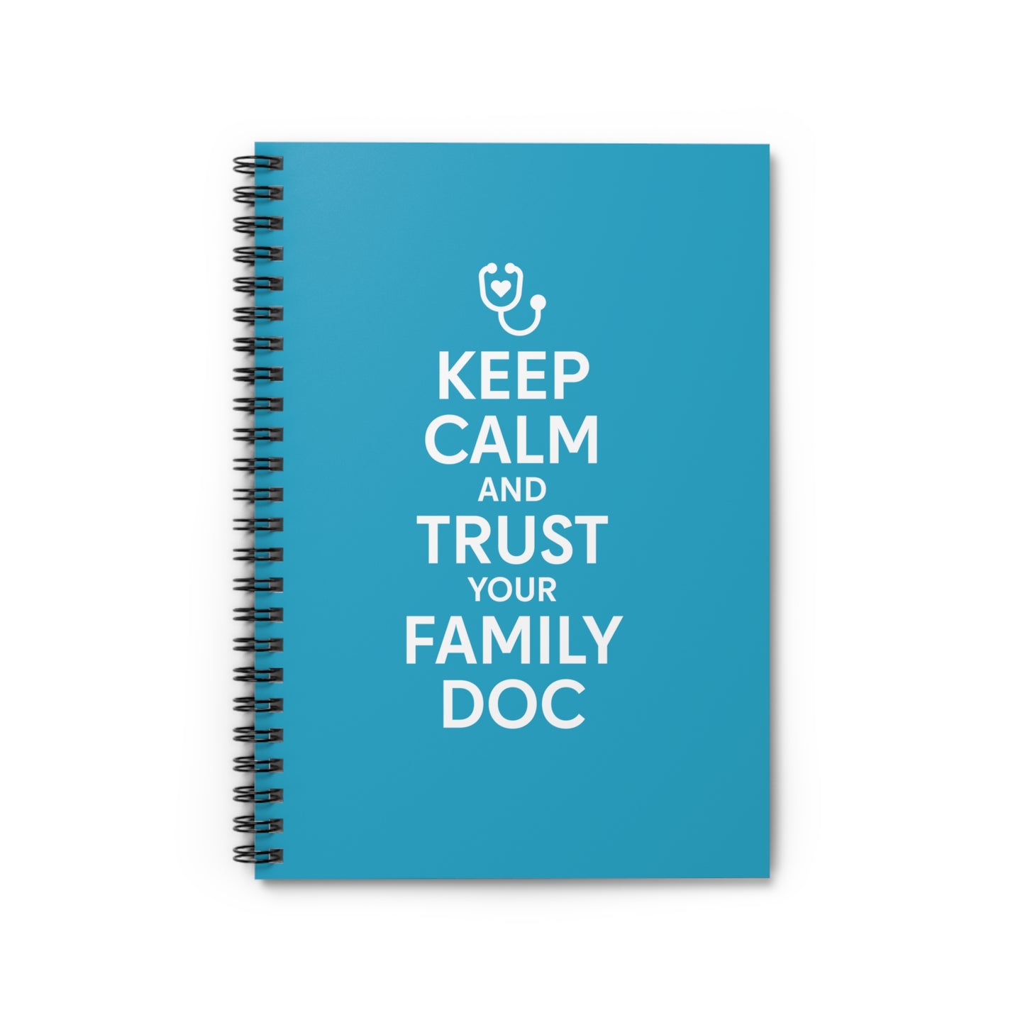 Spiral Notebook, Keep Calm & Trust Your Family Doc