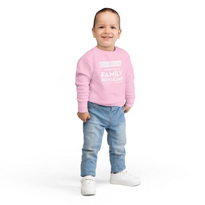 Toddler Sweatshirt, Everyone Deserves a Family Physician