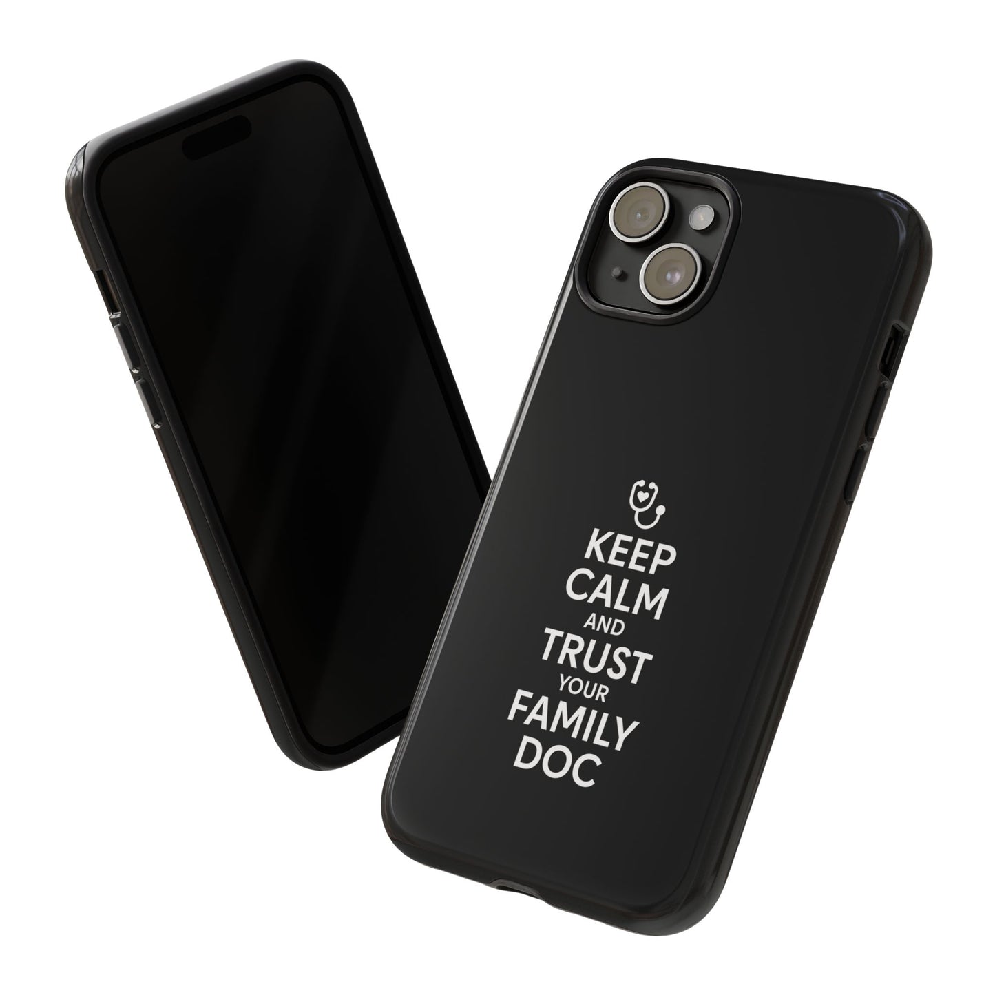 "Keep Calm & Trust Your Family Doc" Phone Case for iPhone, Google Pixel, or Samsung Galaxy