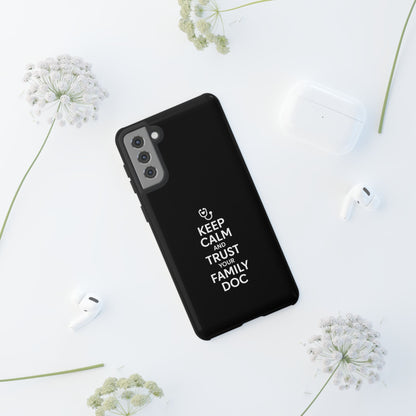 "Keep Calm & Trust Your Family Doc" Phone Case for iPhone, Google Pixel, or Samsung Galaxy
