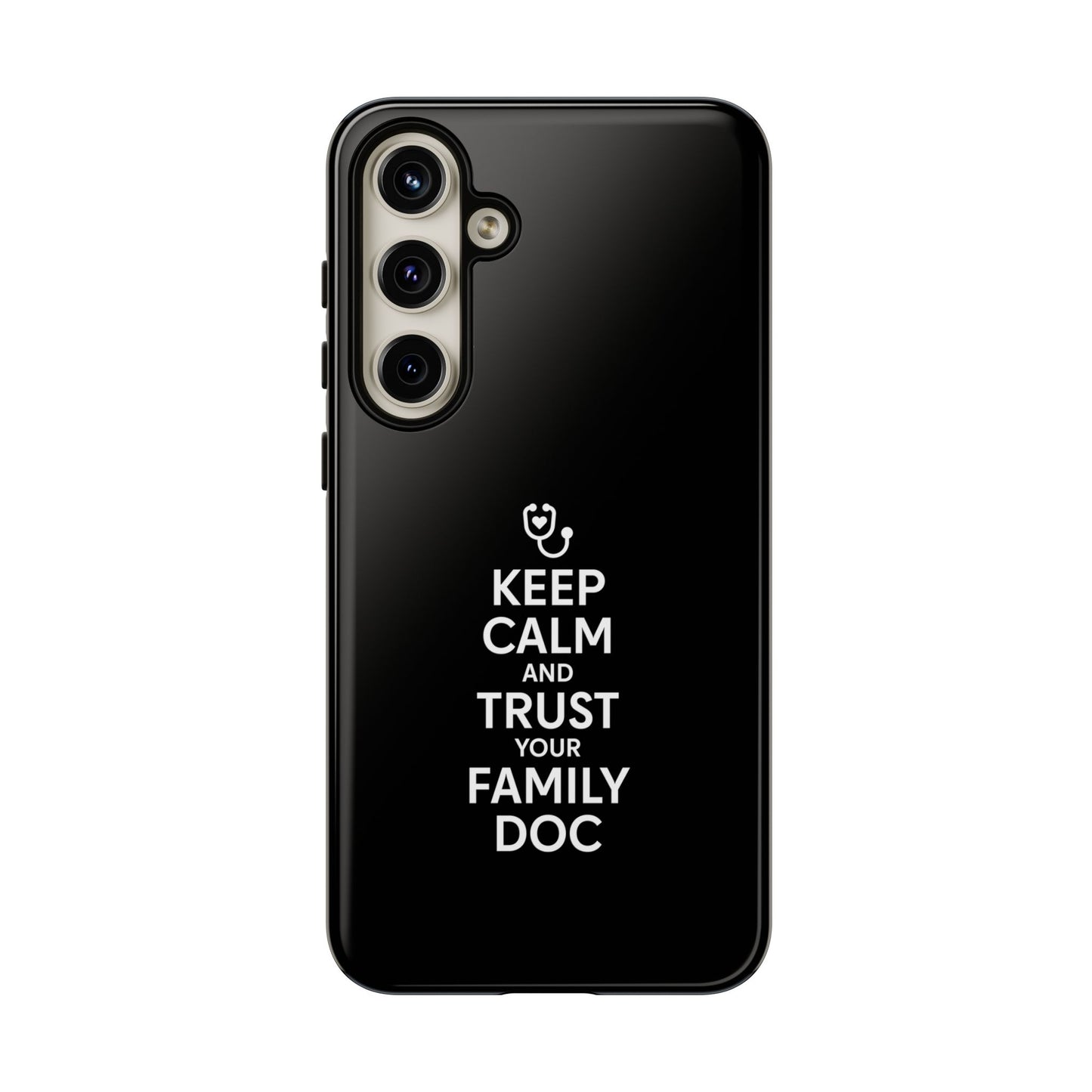 "Keep Calm & Trust Your Family Doc" Phone Case for iPhone, Google Pixel, or Samsung Galaxy