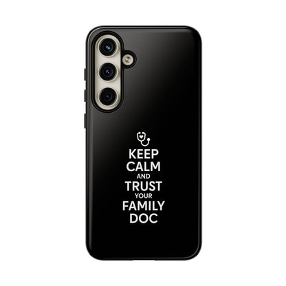 "Keep Calm & Trust Your Family Doc" Phone Case for iPhone, Google Pixel, or Samsung Galaxy