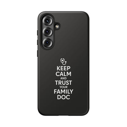 "Keep Calm & Trust Your Family Doc" Phone Case for iPhone, Google Pixel, or Samsung Galaxy