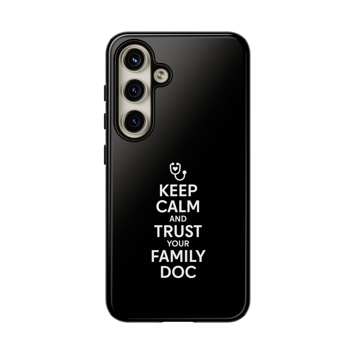"Keep Calm & Trust Your Family Doc" Phone Case for iPhone, Google Pixel, or Samsung Galaxy