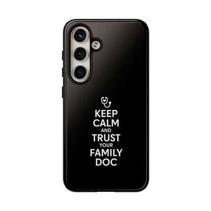 "Keep Calm & Trust Your Family Doc" Phone Case for iPhone, Google Pixel, or Samsung Galaxy