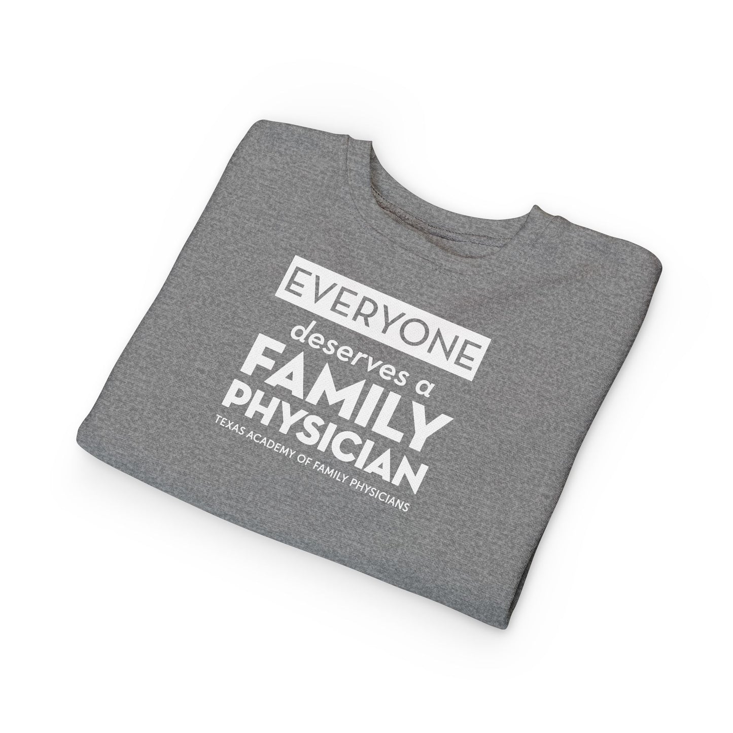 Toddler Sweatshirt, Everyone Deserves a Family Physician