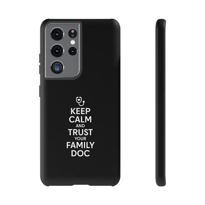 "Keep Calm & Trust Your Family Doc" Phone Case for iPhone, Google Pixel, or Samsung Galaxy