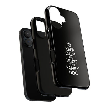 "Keep Calm & Trust Your Family Doc" Phone Case for iPhone, Google Pixel, or Samsung Galaxy