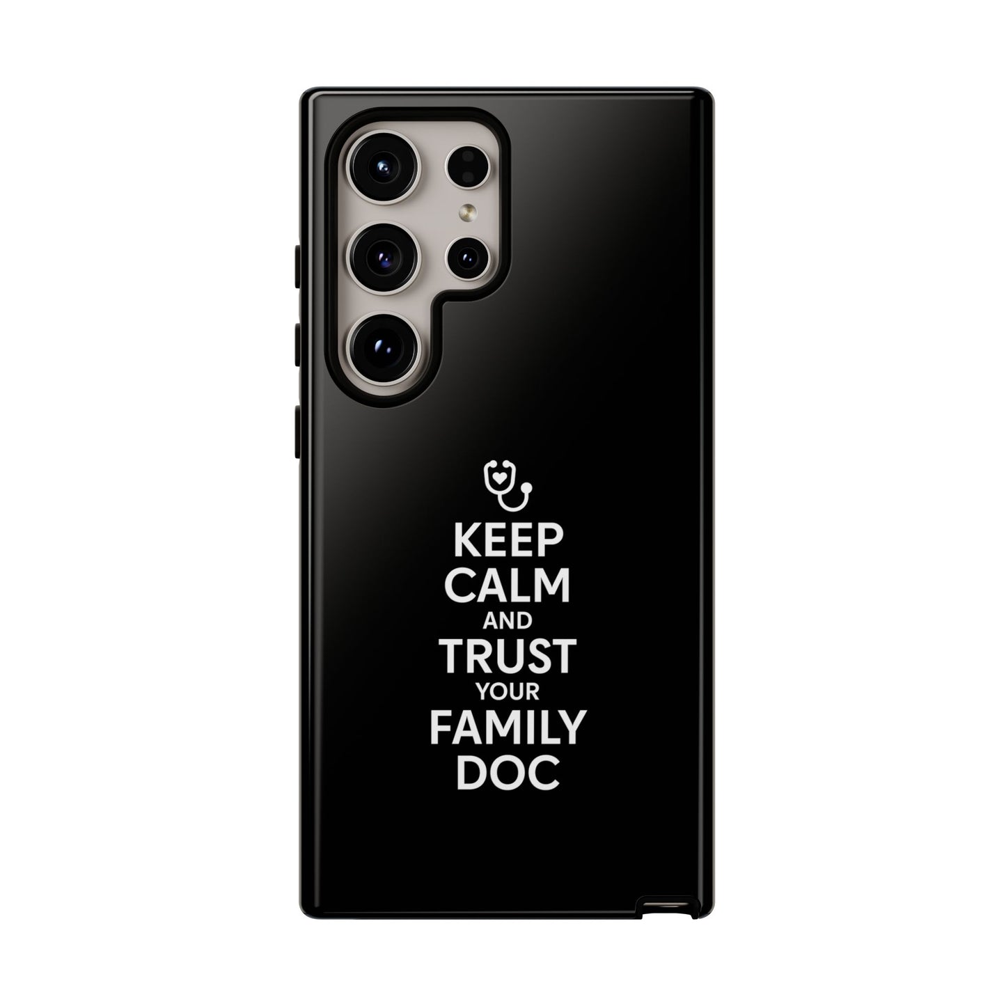 "Keep Calm & Trust Your Family Doc" Phone Case for iPhone, Google Pixel, or Samsung Galaxy