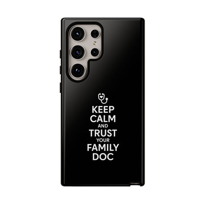 "Keep Calm & Trust Your Family Doc" Phone Case for iPhone, Google Pixel, or Samsung Galaxy