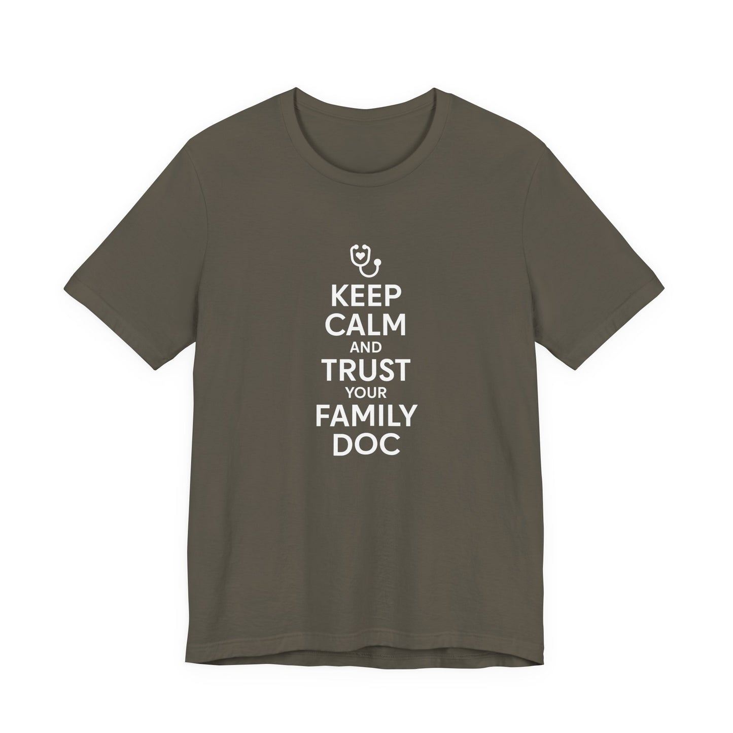 "Keep Calm & Trust Your Family Doc" Unisex Tee