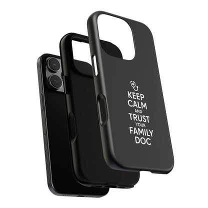 "Keep Calm & Trust Your Family Doc" Phone Case for iPhone, Google Pixel, or Samsung Galaxy