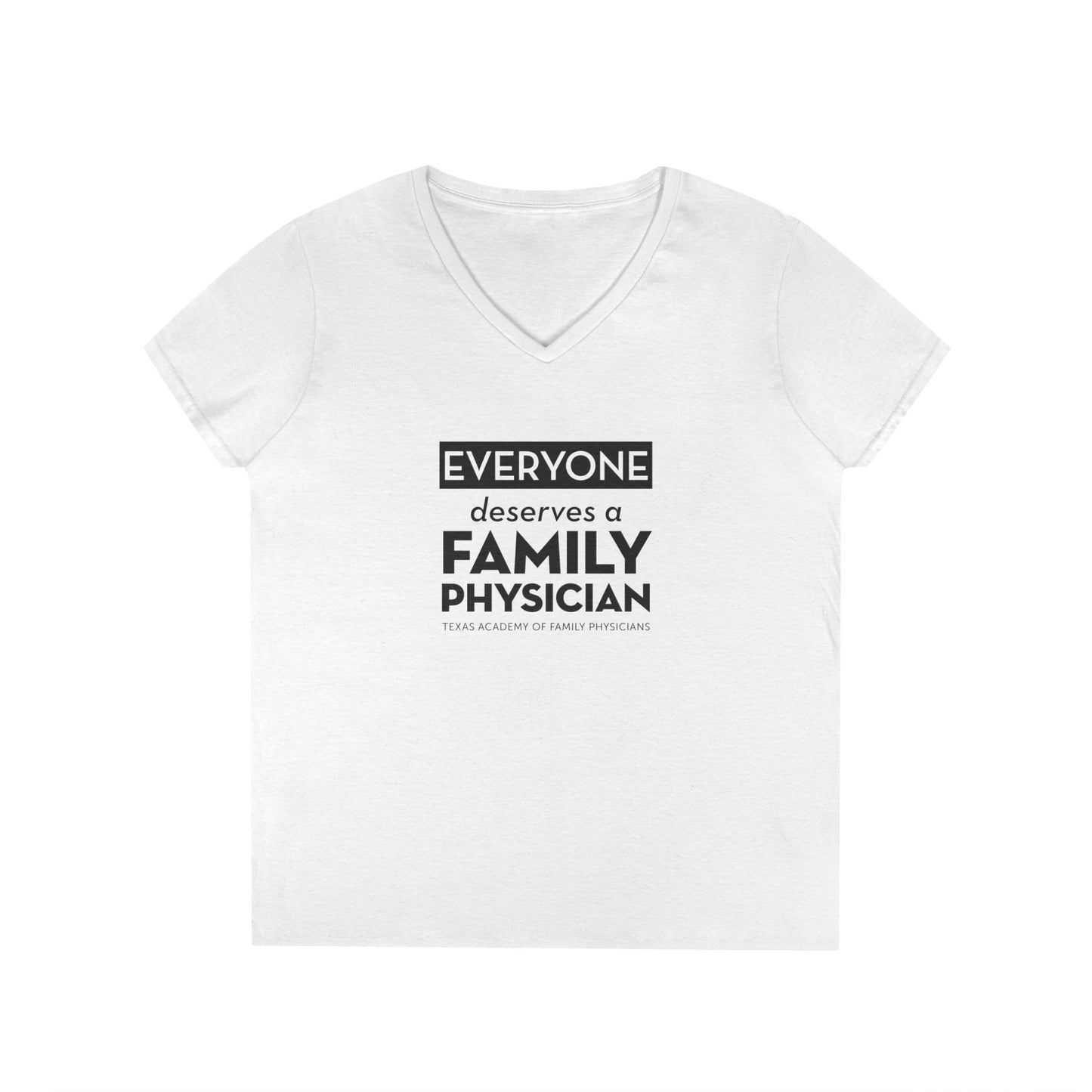 Ladies' V-Neck T-Shirt, Everyone Deserves a Family Physician