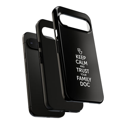 "Keep Calm & Trust Your Family Doc" Phone Case for iPhone, Google Pixel, or Samsung Galaxy